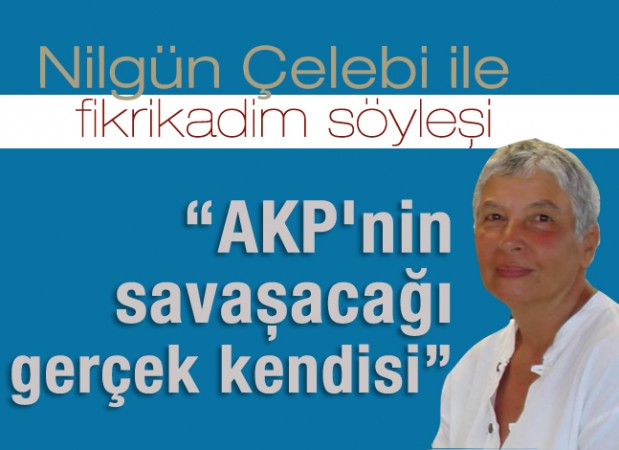 “AKP’nin savaşacağı gerçek kendisi ve kendisi olduğunu sandığı imajı”