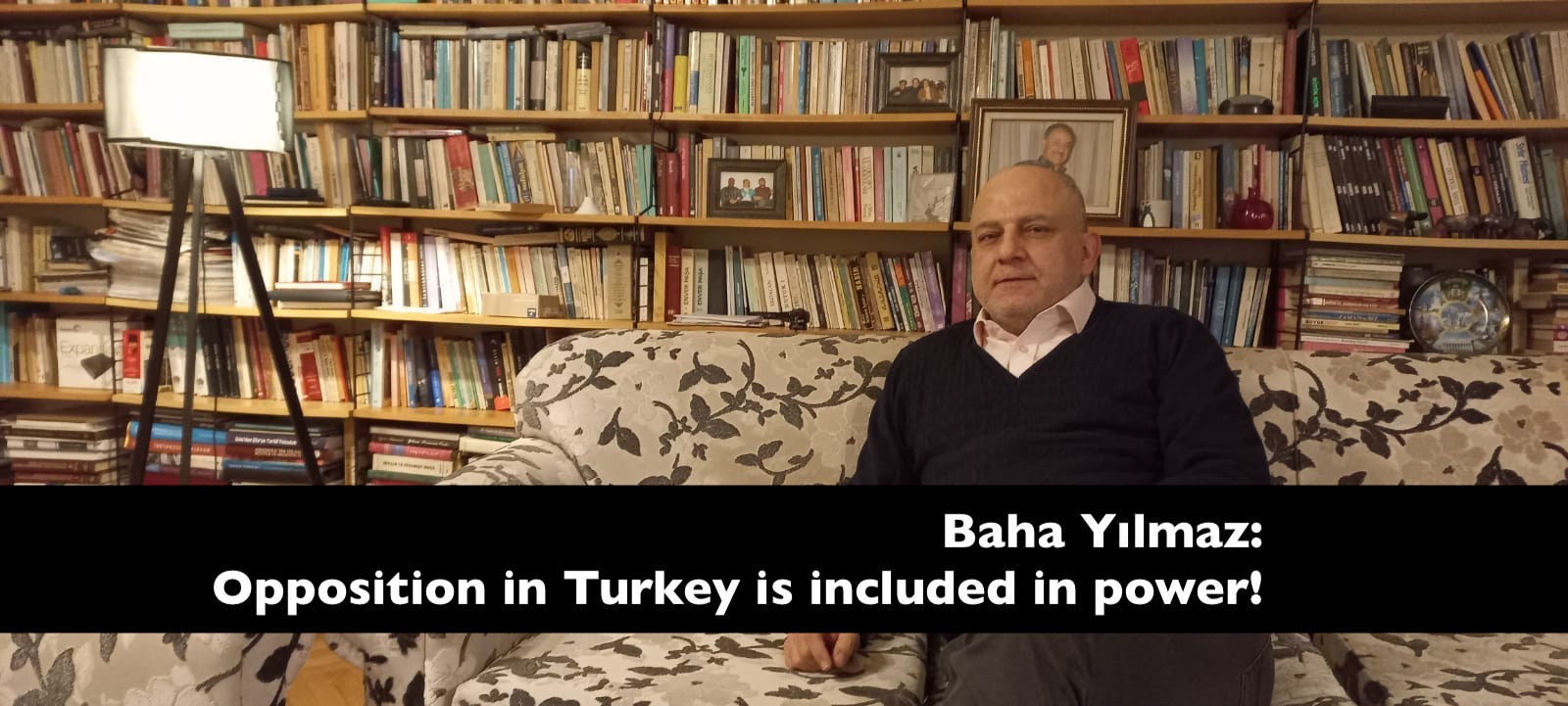 Baha Yılmaz: Opposition in Turkey is included in power! 1